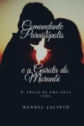 Comandante Paraisópolis E A Garota Do Morumbi - Wendel Jacinto Da Silva