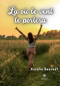 Cover-Bild zum Titel 'Là où le vent te portera' von 'Aurélie Bouchet'