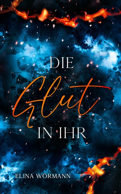 Die Glut in ihr - Elina Wörmann
