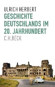 Geschichte Deutschlands im 20. Jahrhundert - Ulrich Herbert