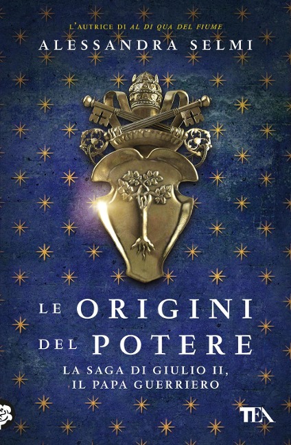 Le origini del potere. La saga di Giulio II, il papa guerriero - Alessandra Selmi