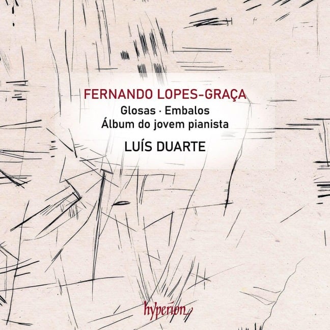Lopes-Graca: Glosas & weitere Klavierwerke - Luis Duarte