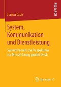 System, Kommunikation und Dienstleistung - Jürgen Daub