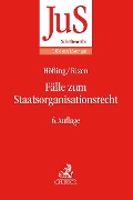 Fälle zum Staatsorganisationsrecht - Wolfram Höfling, Stephan Rixen