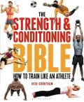 Cover-Bild zum Titel 'The Strength and Conditioning Bible' von 'Nick Grantham'