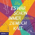 Cover-Bild zum Titel 'Es war schon immer ziemlich kalt' von 'Ela Meyer'