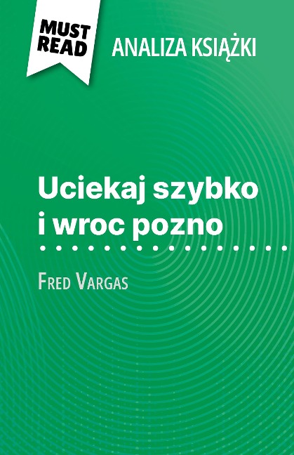 Uciekaj szybko i wroc pozno ksiazka Fred Vargas (Analiza ksiazki) - Delphine Le Bras