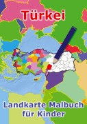 Cover-Bild zum Titel 'Türkei Landkarte Malbuch für Kinder' von 'M&M Baciu'