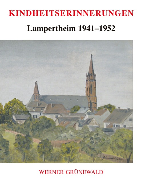 Kindheitserinnerungen - Werner Grünewald