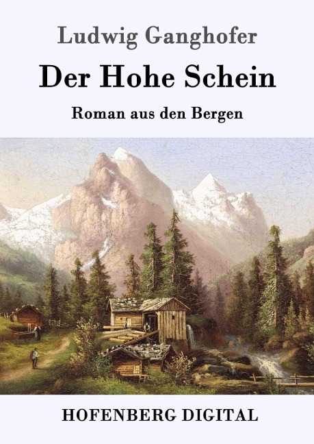 Der Hohe Schein - Ludwig Ganghofer