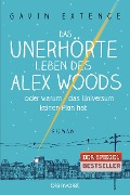 Cover-Bild zum Titel 'Das unerhörte Leben des Alex Woods oder warum das Universum keinen Plan hat' von 'Gavin Extence'