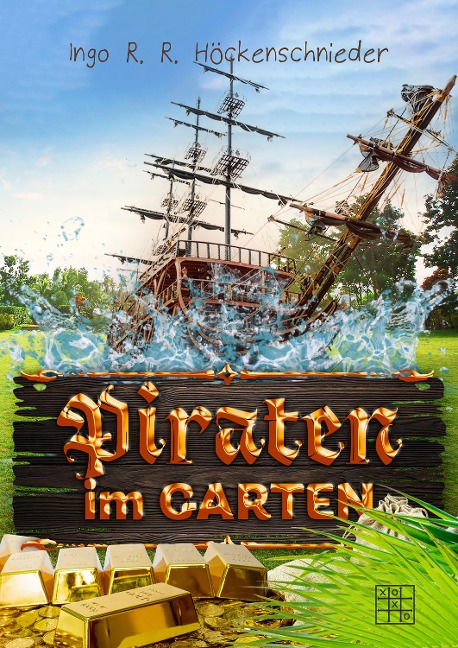 Piraten im Garten - Ingo R. R. Höckenschnieder