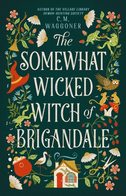 The Somewhat Wicked Witch of Brigandale - C M Waggoner