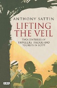 Cover-Bild zum Titel 'Lifting the Veil' von 'Anthony Sattin'