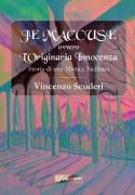 Je M'accuse - ovvero - L'originaria innocenza. Storia di una mistica Siciliana - Vincenzo Scuderi