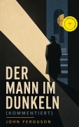Cover-Bild zum Titel 'Der Mann im Dunkeln (Kommentiert)' von 'John Ferguson'