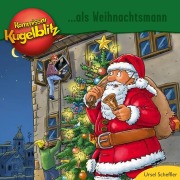 Cover-Bild zum Titel 'Kommissar Kugelblitz als Weihnachtsmann' von 'Ursel Scheffler'