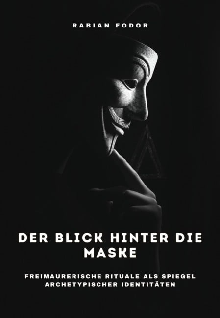 Der Blick hinter die Maske - Rabian Fodor