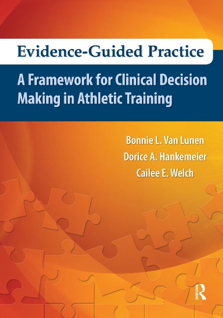 Evidence-Guided Practice - Bonnie van Lunen, Dorice Hankemeier, Cailee Welch