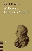 Cover-Bild zum Titel 'Wolfgang Amadeus Mozart' von 'Karl Barth'