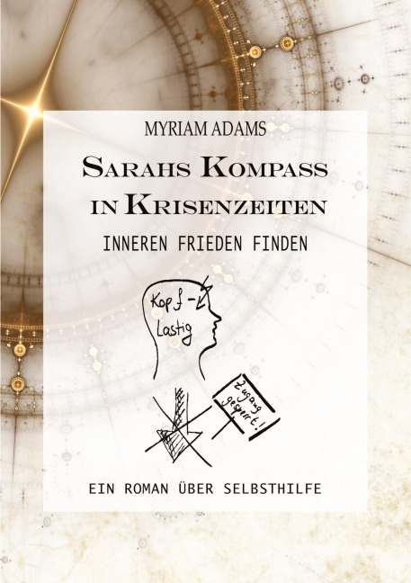 Sarahs Kompass in Krisenzeiten - Myriam Adams Sarahs Kompass in Krisenzeiten - Myriam Adams