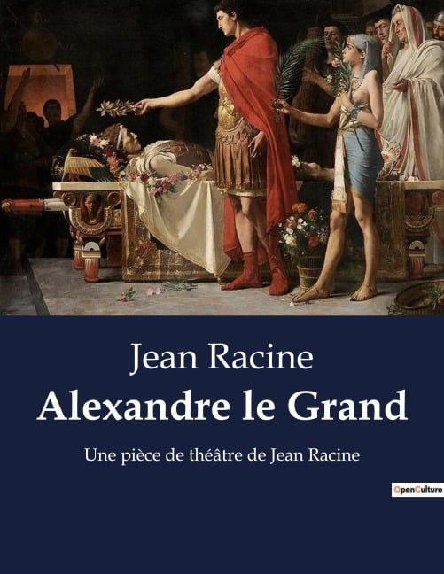 Alexandre le Grand - Jean Racine