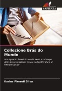 Cover-Bild zum Titel 'Collezione Brás do Mundo' von 'Karina Pierroti Silva'