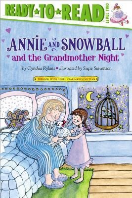 Annie and Snowball and the Grandmother Night - Cynthia Rylant