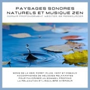 Cover-Bild zum Titel 'Paysages sonores naturels et musique zen ¿ Dormir profondément, méditer, se ressourcer' von 'NEOWAVES Fréquences de guérison Solfeggio'