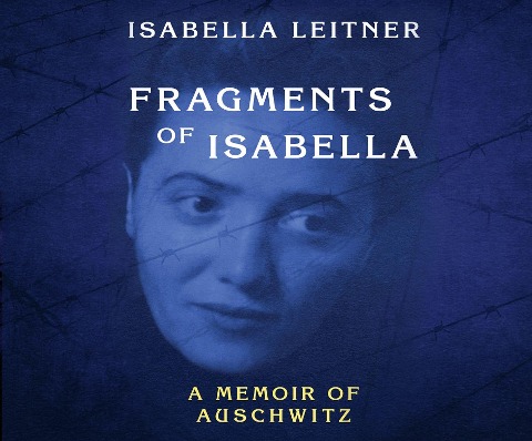 Fragments of Isabella (Abr): A Memoir of Auschwitz - Isabella Leitner