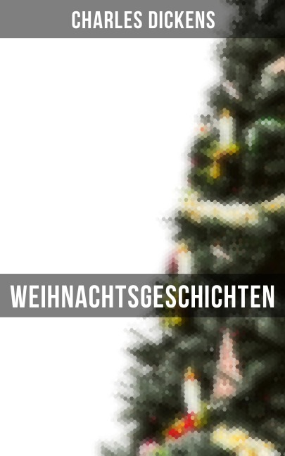 Weihnachtsgeschichten - Charles Dickens