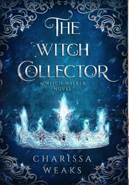 The Witch Collector - Charissa Weaks
