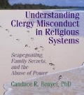 Cover-Bild zum Titel 'Understanding Clergy Misconduct in Religious Systems' von 'Candace R. Benyei'