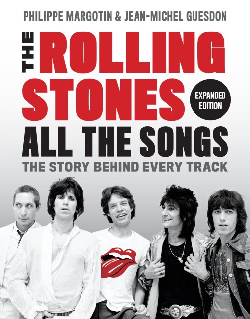 The Rolling Stones All the Songs - Philippe Margotin, Jean-Michel Guesdon