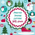 Practice Tracing Letters With Santa - Aimee Michaels