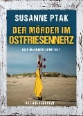 Cover-Bild zum Titel 'Der Mörder im Ostfriesennerz. Ostfriesenkrimi' von 'Susanne Ptak'