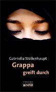 Cover-Bild zum Titel 'Grappa greift durch' von 'Gabriella Wollenhaupt'