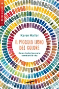 Cover-Bild zum Titel 'Il piccolo libro del colore. Come i colori possono cambiarti la vita' von 'Karen Haller'