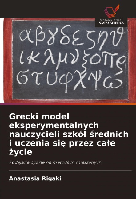 Grecki model eksperymentalnych nauczycieli szkó¿ ¿rednich i uczenia si¿ przez ca¿e ¿ycie - Anastasia Rigaki