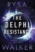 Cover-Bild zum Titel 'The Delphi Resistance' von 'Rysa Walker'