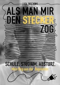 Cover-Bild zum Titel 'Als man mir den Stecker zog' von 'Luca Bischoni'