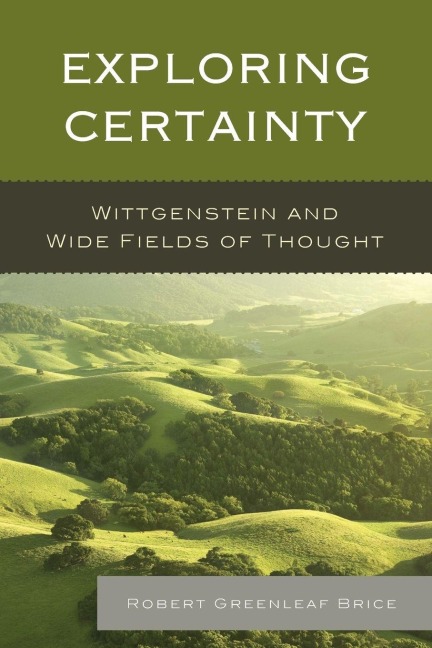 Exploring Certainty - Robert Greenleaf Brice
