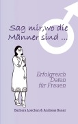 Cover-Bild zum Titel 'Sag' mir, wo die Männer sind... / Sag' mir, wo die Frauen sind...' von 'Barbara Loschan, Andreas Bauer'