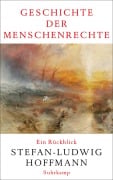 Cover-Bild zum Titel 'Geschichte der Menschenrechte' von 'Stefan-Ludwig Hoffmann'