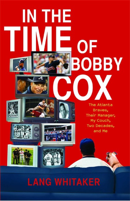 In the Time of Bobby Cox - Lang Whitaker