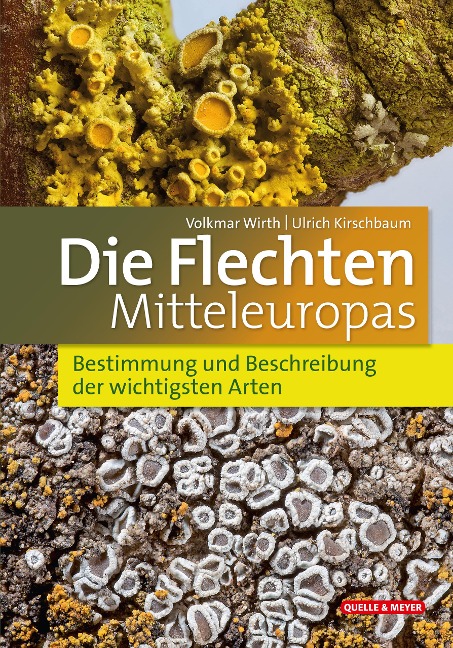 Die Flechten Mitteleuropas - Volkmar Wirth, Ulrich Kirschbaum