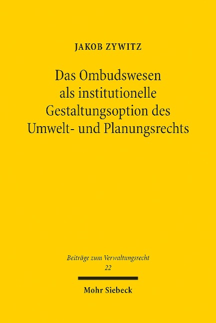 Das Ombudswesen als institutionelle Gestaltungsoption des Umwelt- und Planungsrechts - Jakob Zywitz