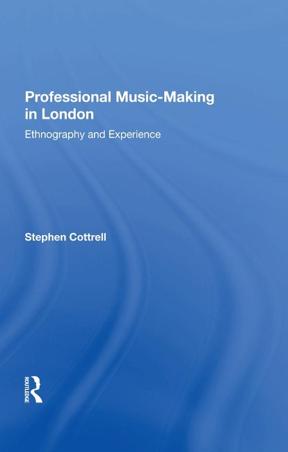 Professional Music-Making in London - Stephen Cottrell