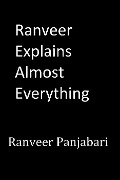 Ranveer Explains Almost Everything - Ranveer Panjabari