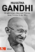 Cover-Bild zum Titel 'Es gibt keinen Weg zum Frieden, denn Frieden ist der Weg' von 'Mahatma Gandhi'